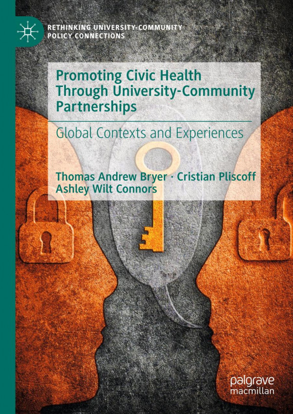 Promoting Civic Health Through Universitycommunity Partnerships Global Contexts And Experiences 1st Ed 2020 Thomas Andrew Bryer