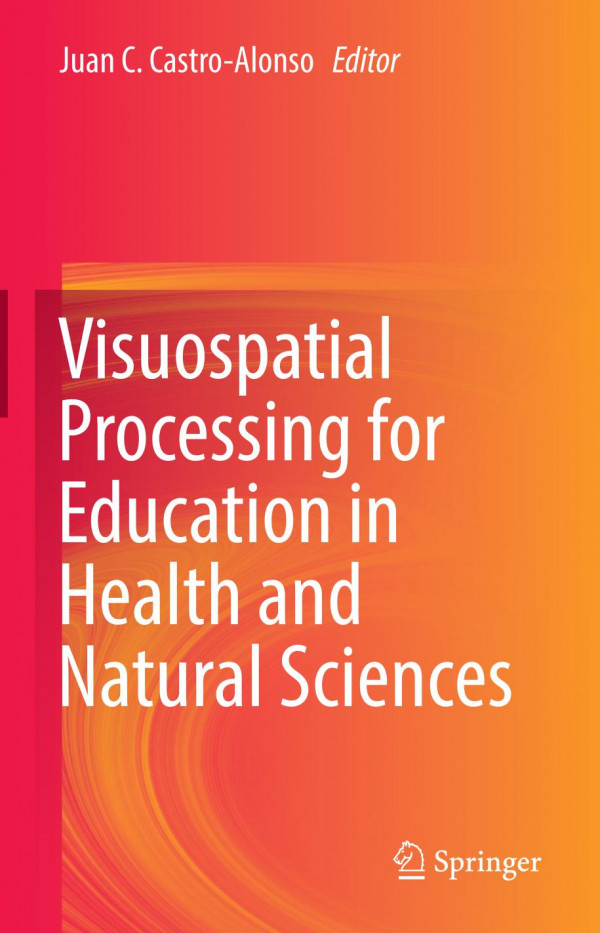 Visuospatial Processing For Education In Health And Natural Sciences 1st Ed 2019 Juan C Castroalonso