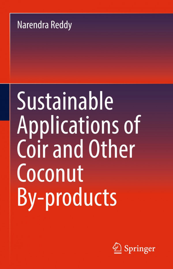 Sustainable Applications Of Coir And Other Coconut Byproducts 1st Ed 2019 Narendra Reddy
