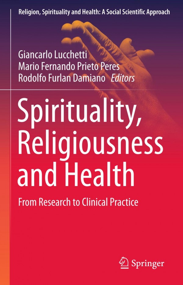 Spirituality Religiousness And Health From Research To Clinical Practice 1st Ed 2019 Giancarlo Lucchetti