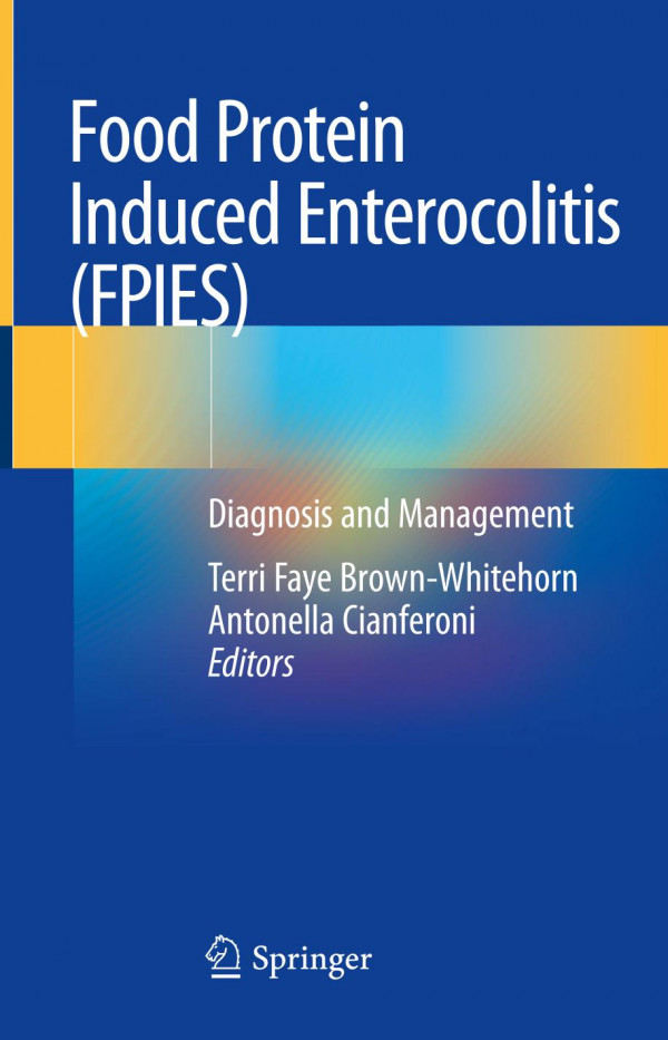 Food Protein Induced Enterocolitis Fpies Diagnosis And Management 1st Ed 2019 Terri Faye Brownwhitehorn