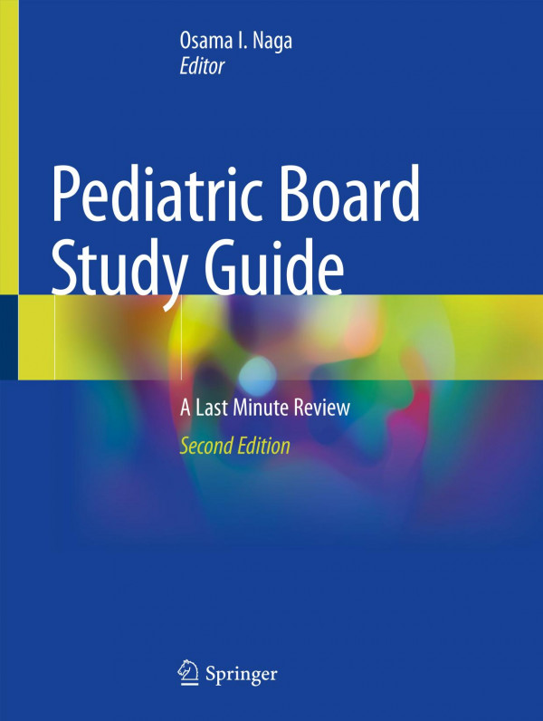 Pediatric Board Study Guide A Last Minute Review 2nd Ed 2020 Osama I Naga