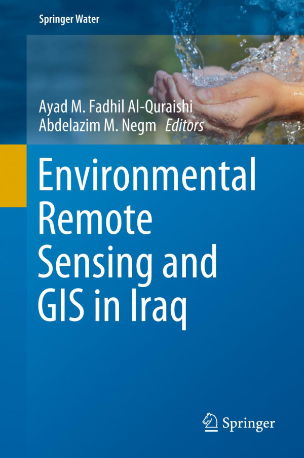 Environmental Remote Sensing And Gis In Iraq 1st Ed 2020 Ayad M Fadhil Alquraishi