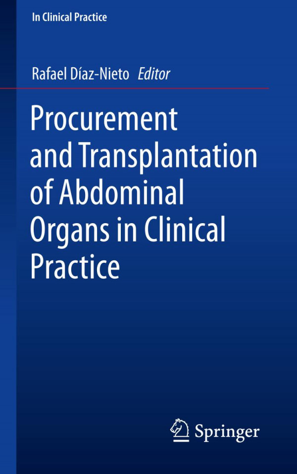 Procurement And Transplantation Of Abdominal Organs In Clinical Practice 1st Ed 2019 Rafael Daznieto