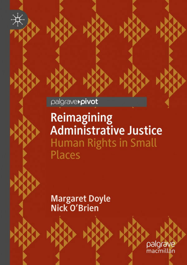 Reimagining Administrative Justice Human Rights In Small Places 1st Ed 2020 Margaret Doyle