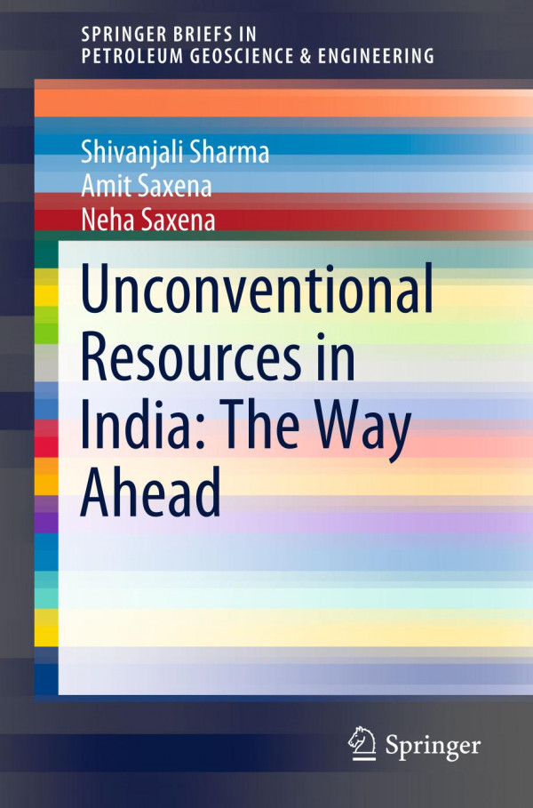 Unconventional Resources In India The Way Ahead 1st Ed 2019 Shivanjali Sharma