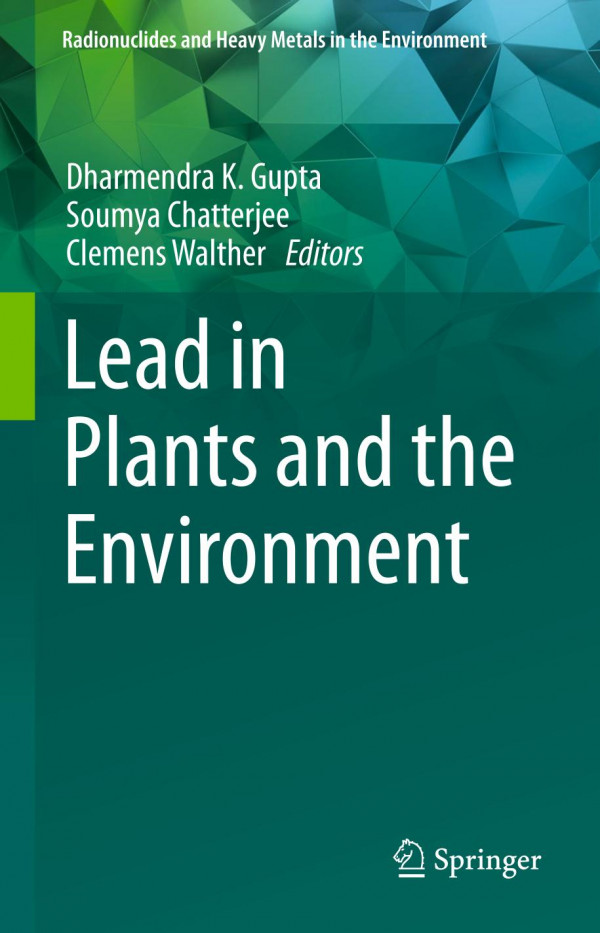 Lead In Plants And The Environment 1st Ed 2020 Dharmendra K Gupta
