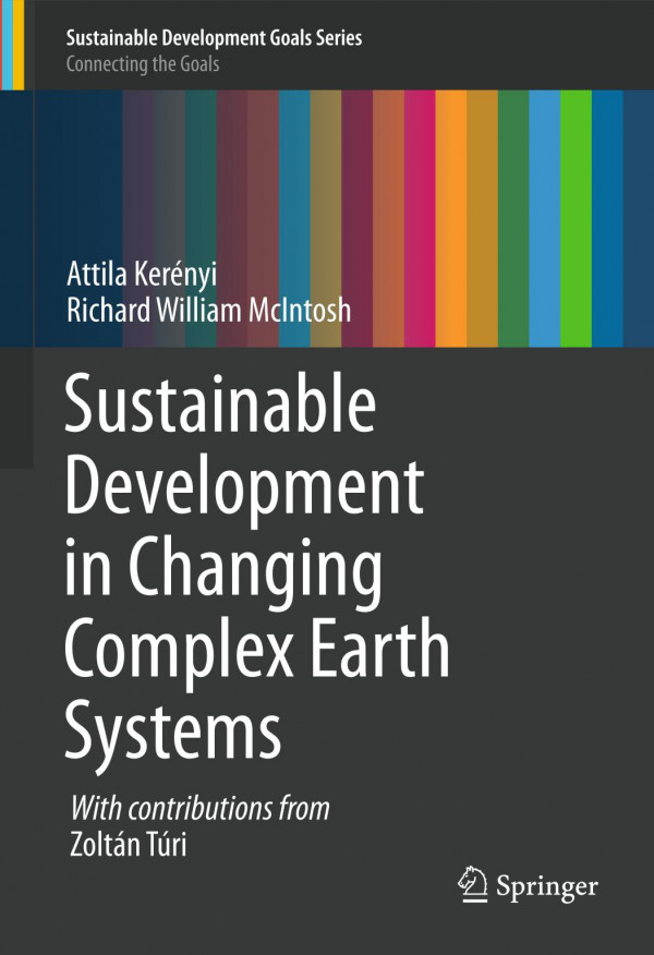 Sustainable Development In Changing Complex Earth Systems 1st Ed 2020 Attila Kerényi