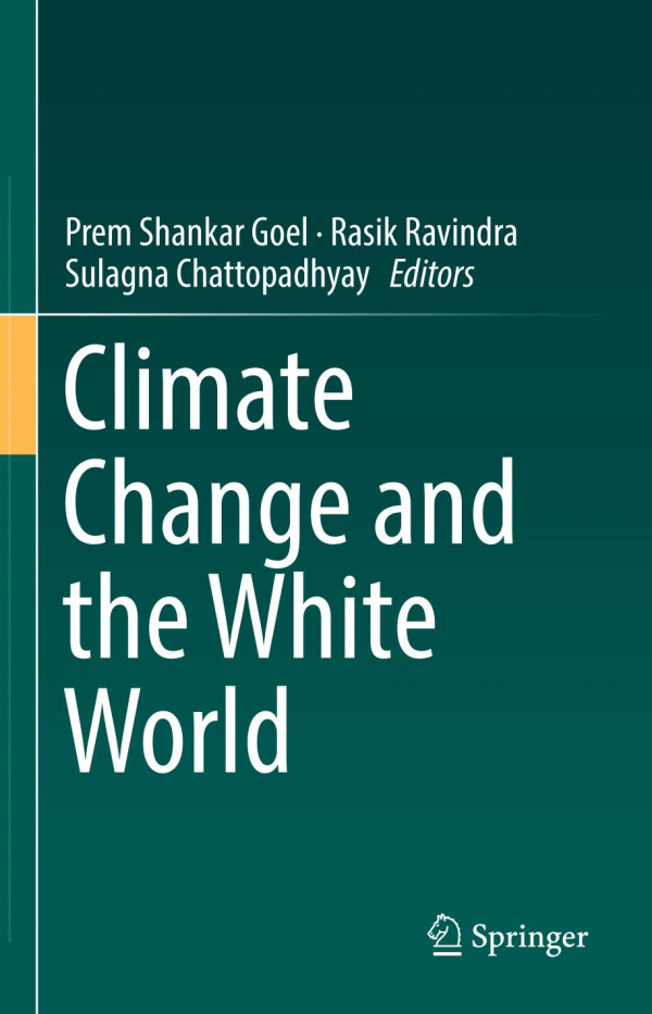Climate Change And The White World 1st Ed 2020 Prem Shankar Goel