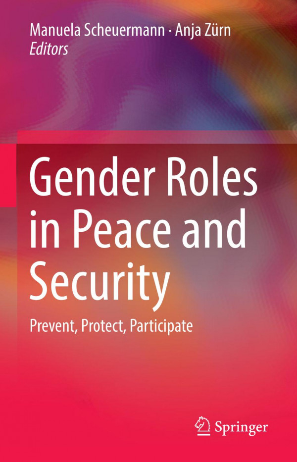 Gender Roles In Peace And Security Prevent Protect Participate 1st Ed 2020 Manuela Scheuermann