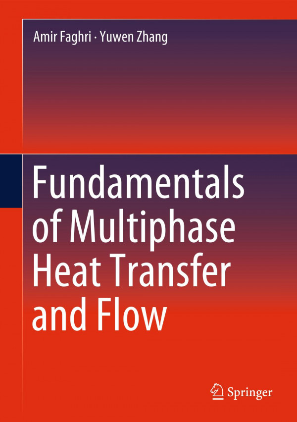 Fundamentals Of Multiphase Heat Transfer And Flow 1st Ed 2020 Amir Faghri