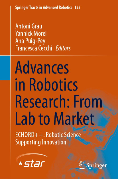 Advances In Robotics Research From Lab To Market Echord Robotic Science Supporting Innovation 1st Ed 2020 Antoni Grau