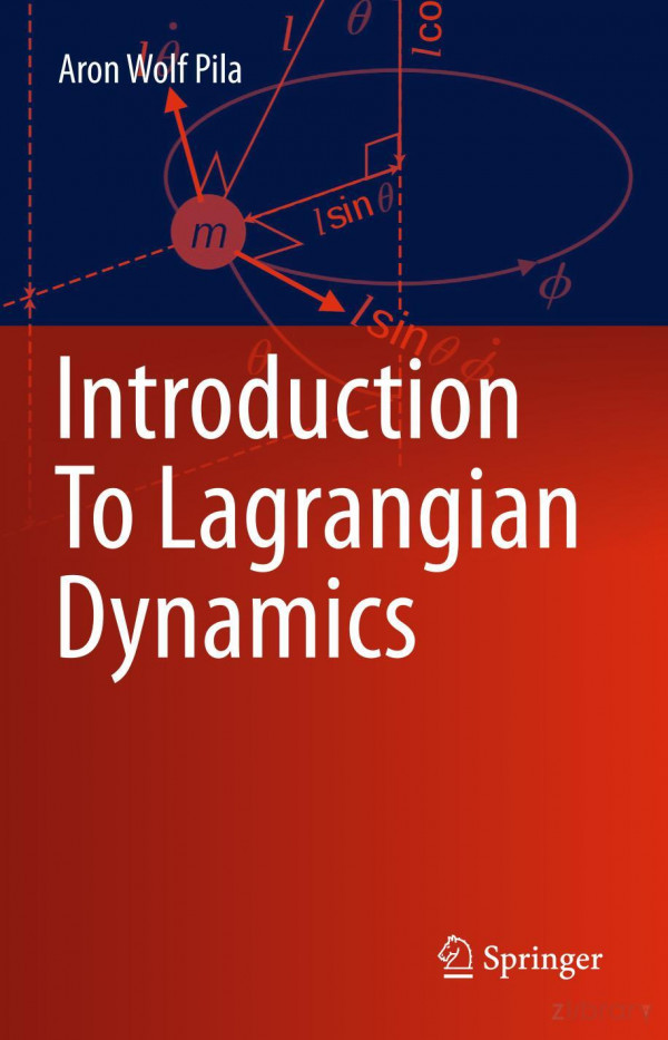 Introduction To Lagrangian Dynamics 1st Ed 2020 Aron Wolf Pila