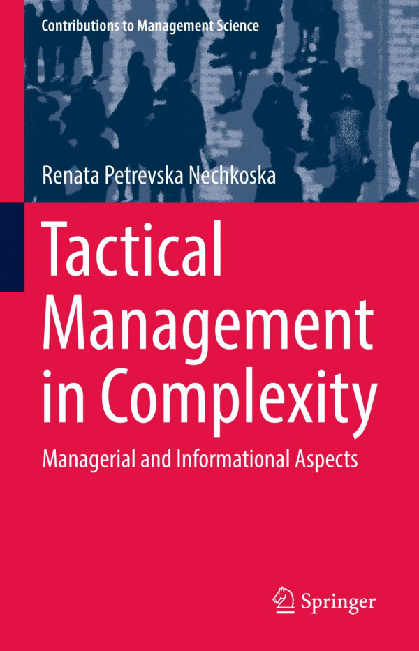 Tactical Management In Complexity Managerial And Informational Aspects 1st Ed 2020 Renata Petrevska Nechkoska
