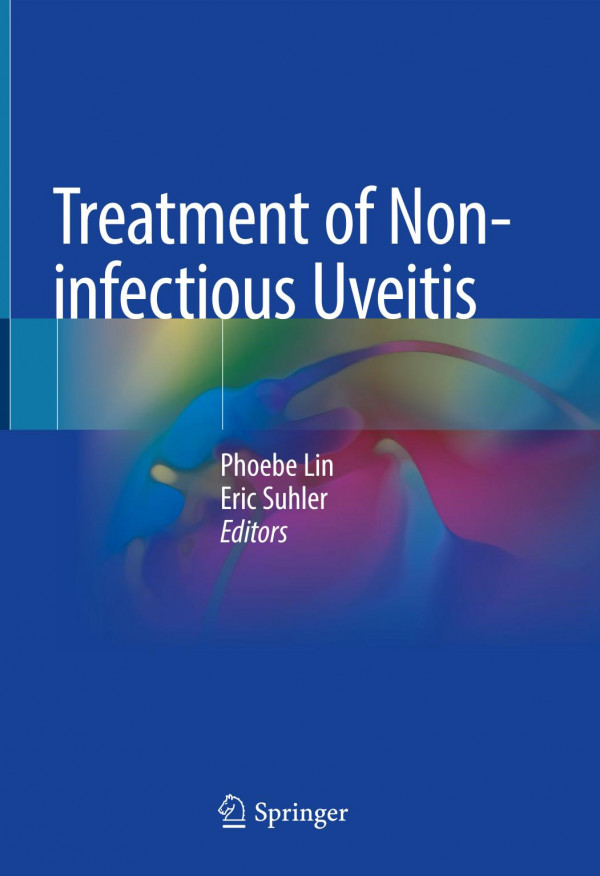 Treatment Of Noninfectious Uveitis 1st Ed 2019 Phoebe Lin Eric Suhler