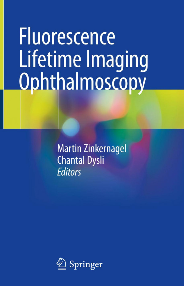 Fluorescence Lifetime Imaging Ophthalmoscopy 1st Ed 2019 Martin Zinkernagel