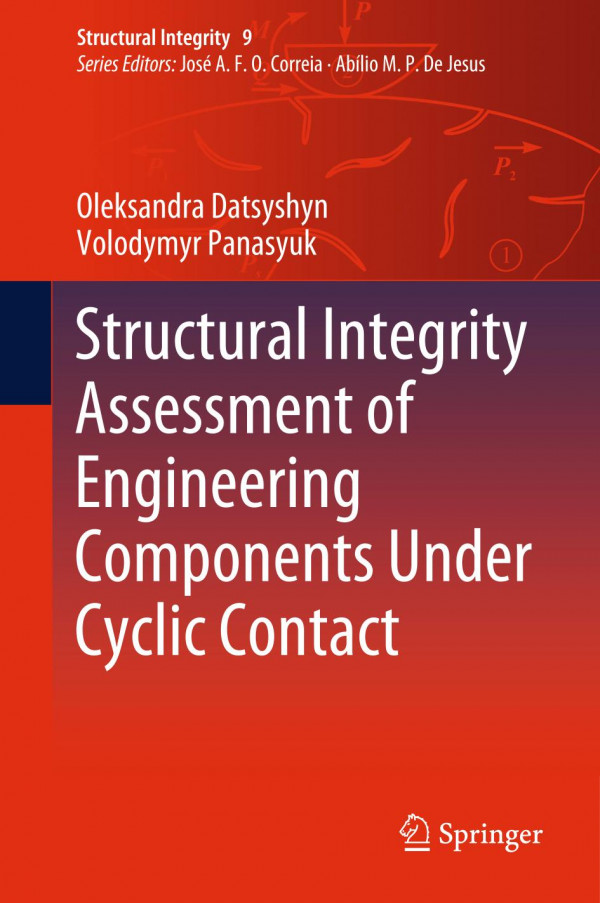 Structural Integrity Assessment Of Engineering Components Under Cyclic Contact 1st Ed 2020 Oleksandra Datsyshyn