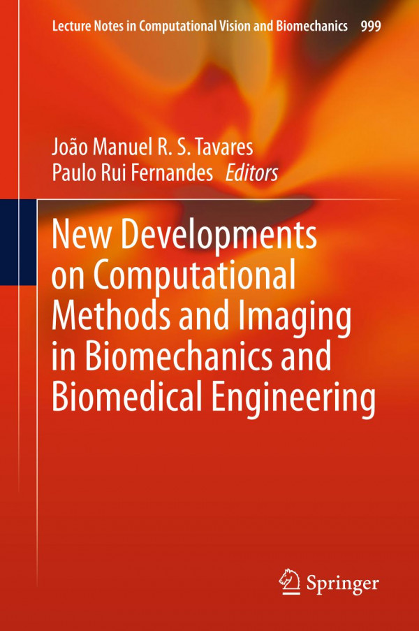 New Developments On Computational Methods And Imaging In Biomechanics And Biomedical Engineering 1st Ed 2019 Joo Manuel R S Tavares