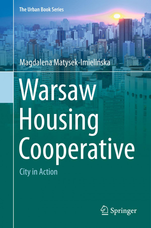 Warsaw Housing Cooperative City In Action 1st Ed 2020 Magdalena Matysekimieliska