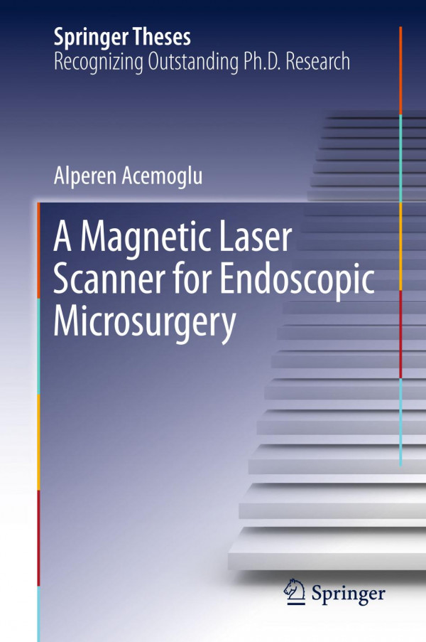 A Magnetic Laser Scanner For Endoscopic Microsurgery 1st Ed 2020 Alperen Acemoglu