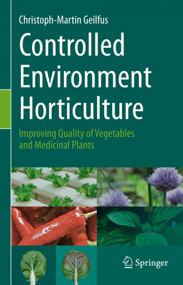 Controlled Environment Horticulture Improving Quality Of Vegetables And Medicinal Plants 1st Ed 2019 Christophmartin Geilfus