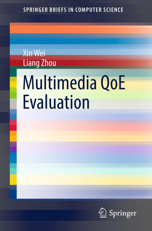 Multimedia Qoe Evaluation 1st Ed 2019 Xin Wei Liang Zhou