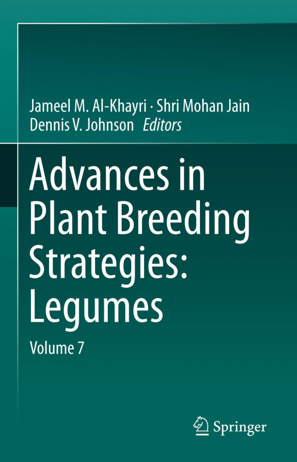 Advances In Plant Breeding Strategies Legumes Volume 7 1st Ed 2019 Jameel M Alkhayri