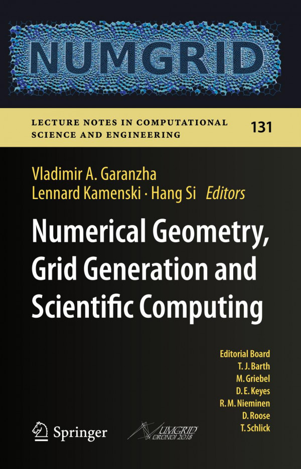 Numerical Geometry Grid Generation And Scientific Computing Proceedings Of The 9th International Conference Numgrid 2018 Voronoi 150 Celebrating The 150th Anniversary Of Gf Voronoi Moscow Russia December 2018 1st Ed 2019 Vladimir A Garanzha