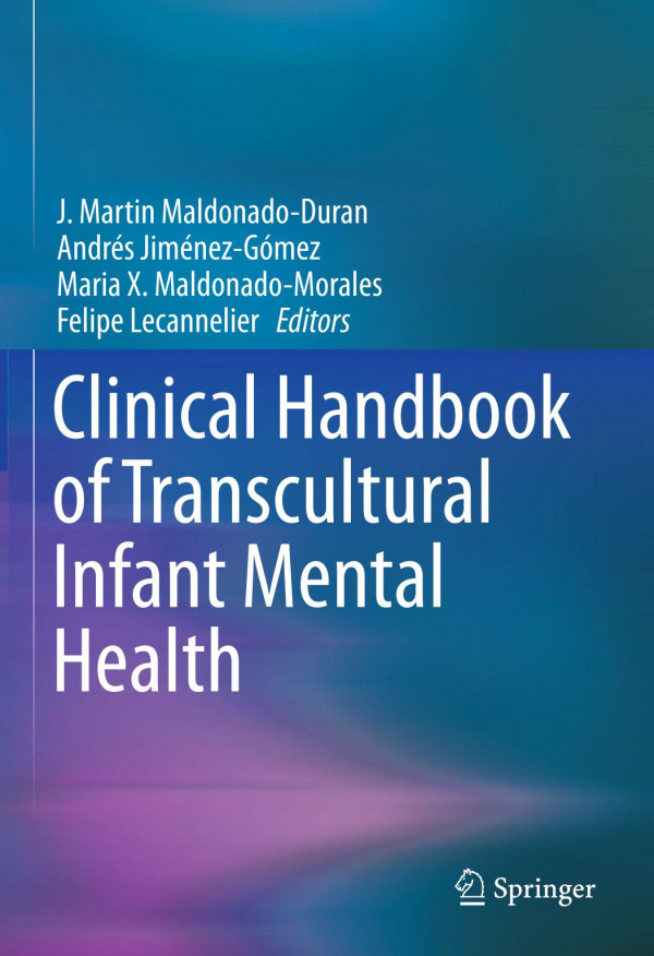 Clinical Handbook Of Transcultural Infant Mental Health 1st Ed 2019 J Martin Maldonadoduran