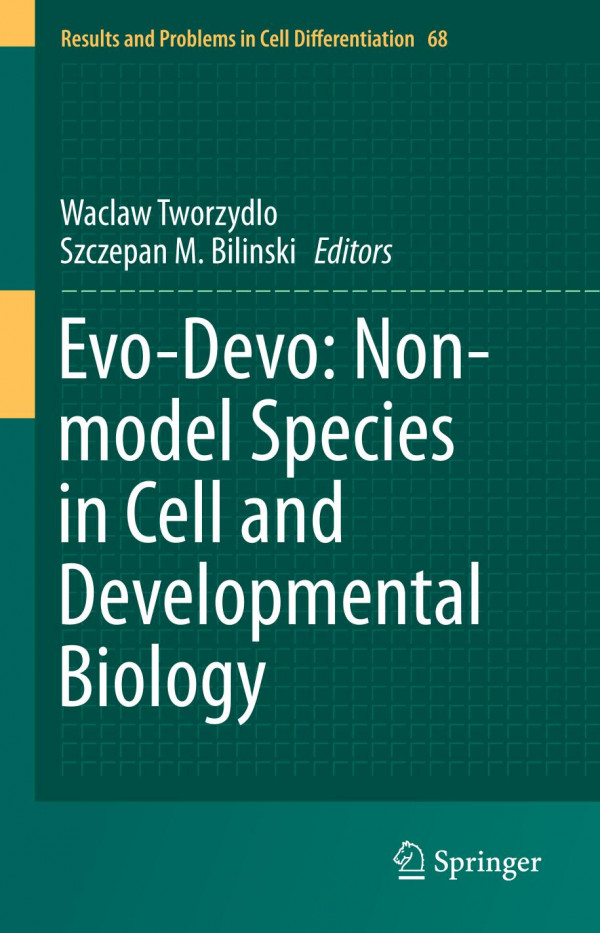 Evodevo Nonmodel Species In Cell And Developmental Biology 1st Ed 2019 Waclaw Tworzydlo