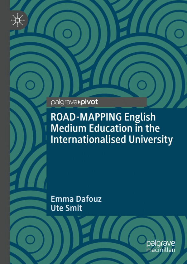 Roadmapping English Medium Education In The Internationalised University 1st Ed 2020 Emma Dafouz
