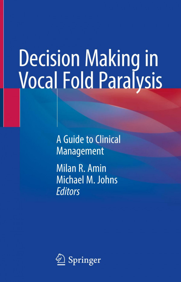 Decision Making In Vocal Fold Paralysis A Guide To Clinical Management 1st Ed 2019 Milan R Amin