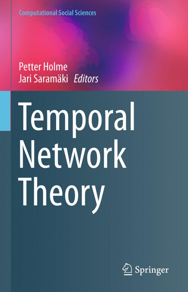 Temporal Network Theory 1st Ed 2019 Petter Holme Jari Saramäki