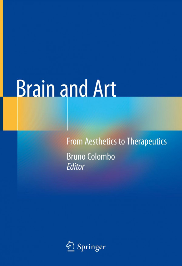 Brain And Art From Aesthetics To Therapeutics 1st Ed 2020 Bruno Colombo