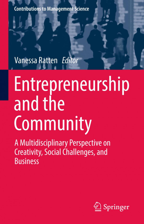 Entrepreneurship And The Community A Multidisciplinary Perspective On Creativity Social Challenges And Business 1st Ed 2020 Vanessa Ratten