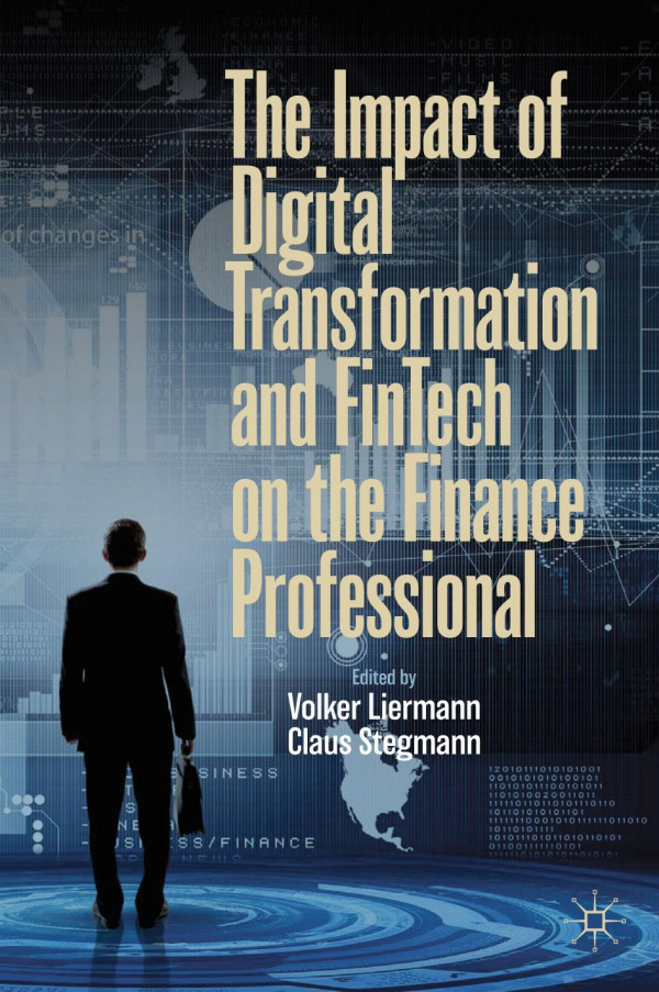 The Impact Of Digital Transformation And Fintech On The Finance Professional 1st Ed 2019 Volker Liermann