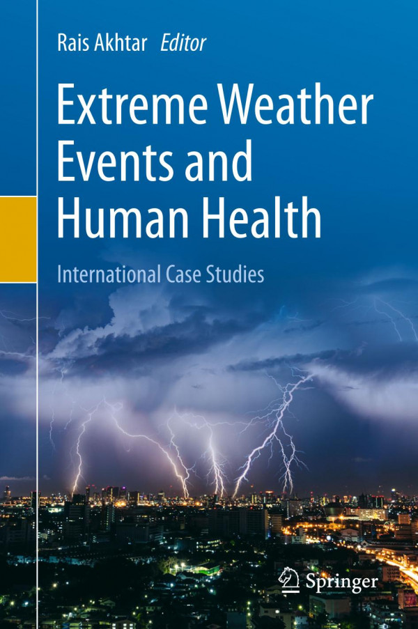 Extreme Weather Events And Human Health International Case Studies 1st Ed 2020 Rais Akhtar
