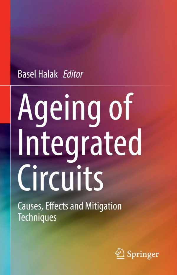 Ageing Of Integrated Circuits Causes Effects And Mitigation Techniques 1st Ed 2020 Basel Halak