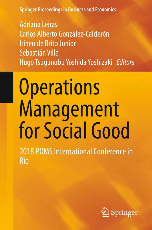Operations Management For Social Good 2018 Poms International Conference In Rio 1st Ed 2020 Adriana Leiras