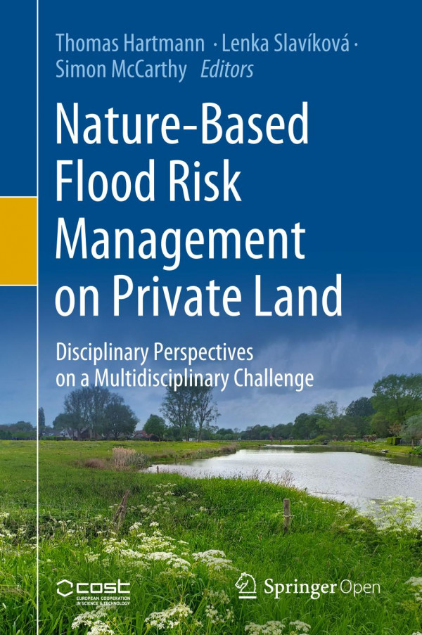 Naturebased Flood Risk Management On Private Land Disciplinary Perspectives On A Multidisciplinary Challenge 1st Ed 2019 Thomas Hartmann