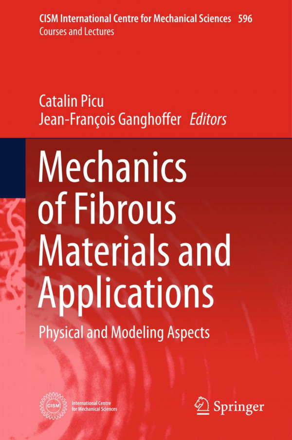 Mechanics Of Fibrous Materials And Applications Physical And Modeling Aspects 1st Ed 2020 Catalin Picu