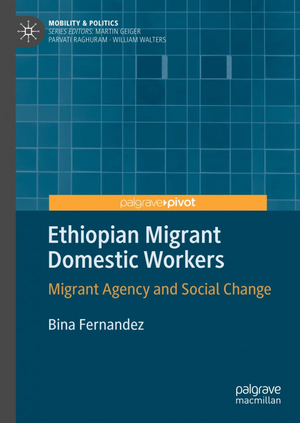Ethiopian Migrant Domestic Workers Migrant Agency And Social Change 1st Ed 2020 Bina Fernandez