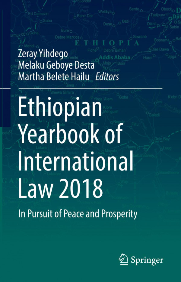 Ethiopian Yearbook Of International Law 2018 In Pursuit Of Peace And Prosperity 1st Ed 2019 Zeray Yihdego