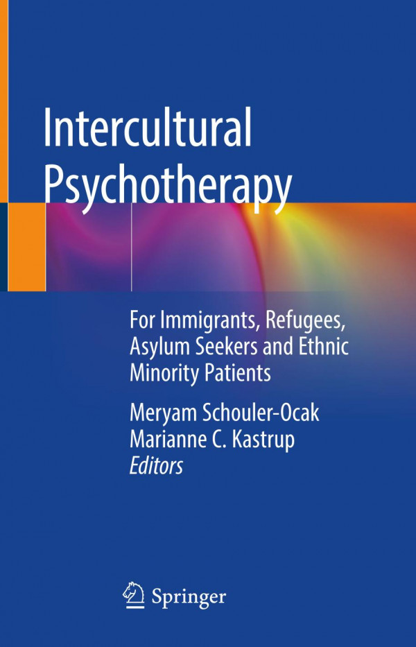 Intercultural Psychotherapy For Immigrants Refugees Asylum Seekers And Ethnic Minority Patients 1st Ed 2020 Meryam Schoulerocak