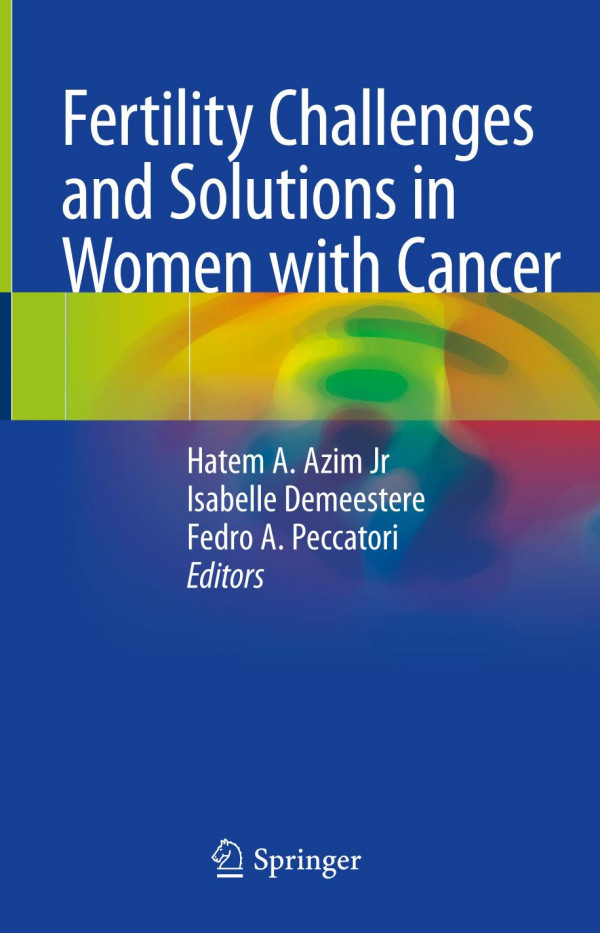 Fertility Challenges And Solutions In Women With Cancer 1st Ed 2020 Hatem A Azim Jr
