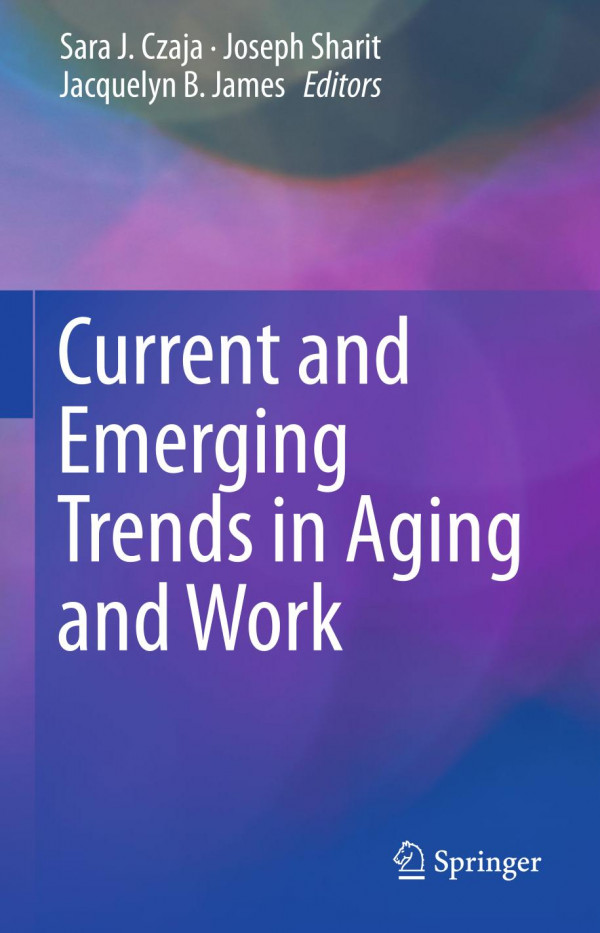 Current And Emerging Trends In Aging And Work 1st Ed 2020 Sara J Czaja