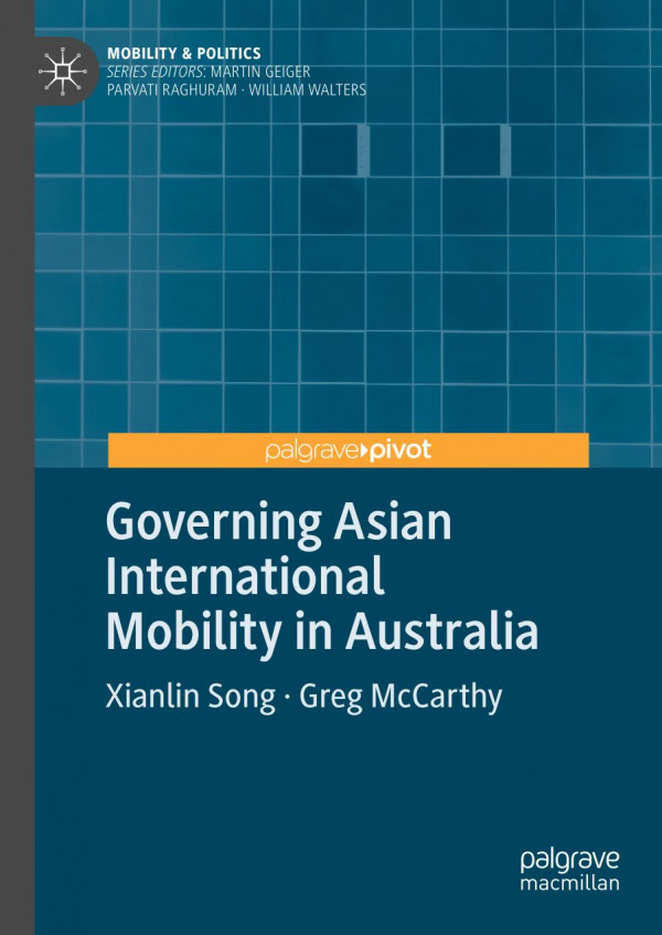 Governing Asian International Mobility In Australia 1st Ed 2020 Xianlin Song