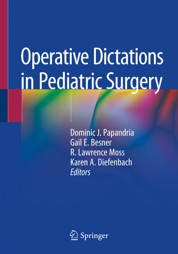 Operative Dictations In Pediatric Surgery 1st Ed 2019 Dominic J Papandria