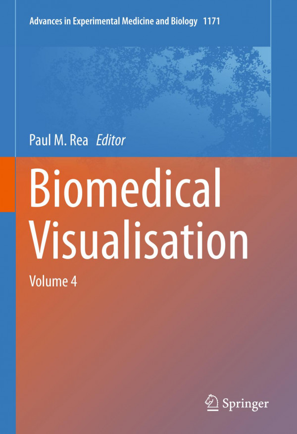 Biomedical Visualisation Volume 4 1st Ed 2019 Paul M Rea