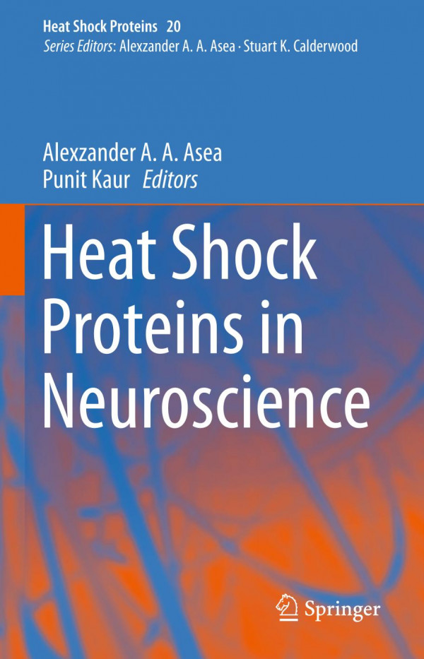 Heat Shock Proteins In Neuroscience 1st Ed 2019 Alexzander A A Asea
